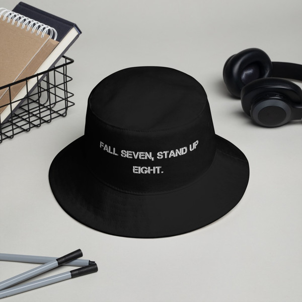 Fall seven, stand up eight. - Bucket Hat Motivational quotes 7820800