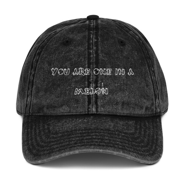 You are one in a melon. - Vintage Cap Funny quotes 7820527