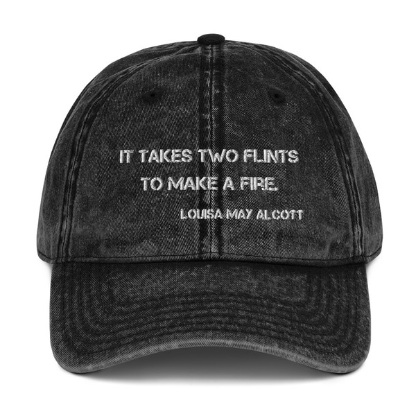 It takes two flints to make a fire. - Louisa May Alcott - Vintage Cap Motivational quotes 7820675