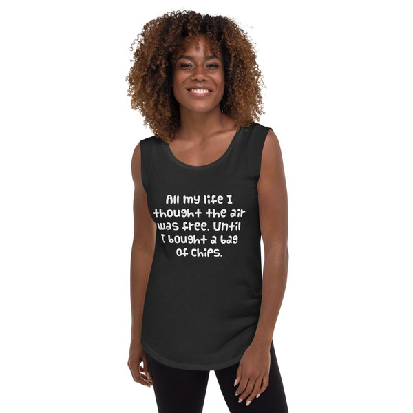 All my life I thought the air was free. Until I bought a bag of chips. - Ladies' Cap Sleeve T-Shirt Funny quotes 7824862