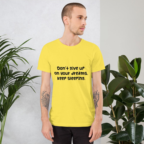 Don't give up on your dreams. keep sleeping. - Unisex Short Sleeve Jersey T-Shirt Funny quotes 7822317