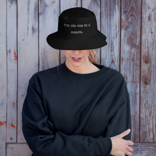 You are one in a melon. - Bucket Hat Funny quotes 7820622