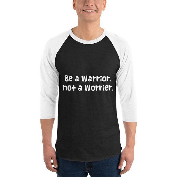 Be a Warrior, not a Worrier. - Unisex Fine Jersey Raglan Tee Funny quotes 7828677