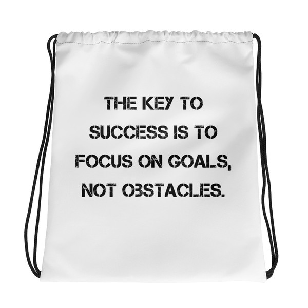 The key to success is to focus on goals, not obstacles. - Drawstring Bag Motivational quotes 7832618