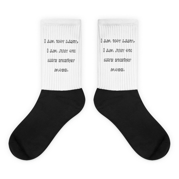 I am not lazy, I am just on save energy mode. - Black Foot Socks Funny quotes 7827257
