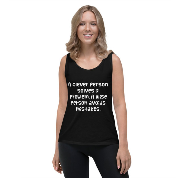 A clever person solves a problem. A wise person avoids mistakes. - Ladies Missy Fit Ringspun Tank Top Funny quotes 7820922