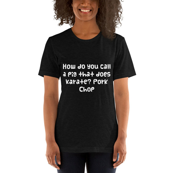 How do you call a pig that does karate? Pork Chop - Unisex Short Sleeve Jersey T-Shirt Funny quotes 7821992