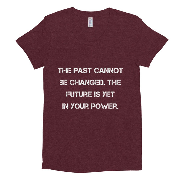 The past cannot be changed. The future is yet in your power. - Women's Tri-Blend T-Shirt Motivational quotes 7824191