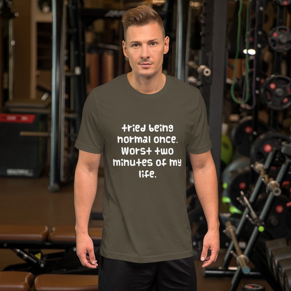 tried being normal once. Worst two minutes of my life. - Unisex Short Sleeve Jersey T-Shirt Funny quotes 7822588
