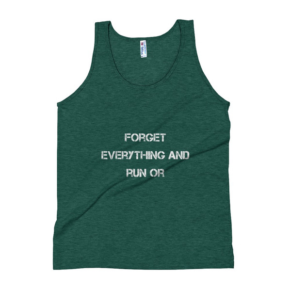 Forget everything and run or - Unisex Soft Tri-Blend Tank Motivational quotes 7825488