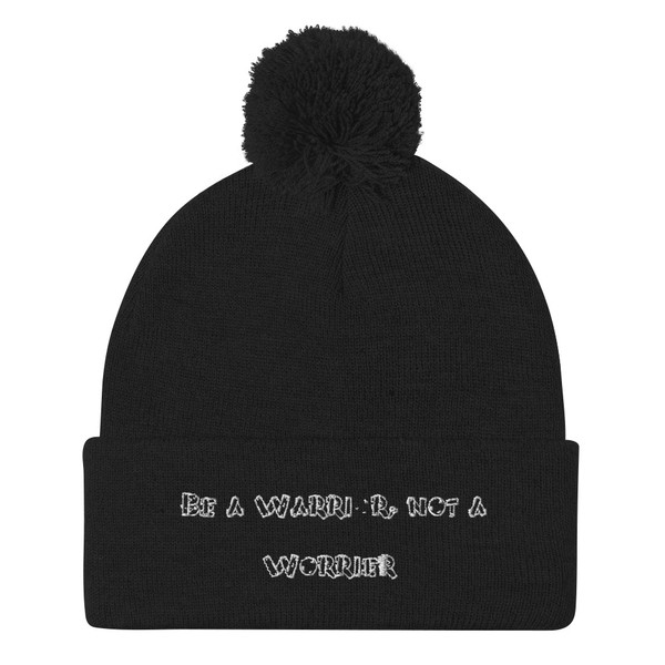 Be a Warrior, not a Worrier. - Pom Pom Knit Cap Funny quotes 7820501