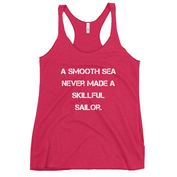 A smooth sea never made a skillful sailor. - Ladies Triblend Racerback Tank Motivational quotes 7826318
