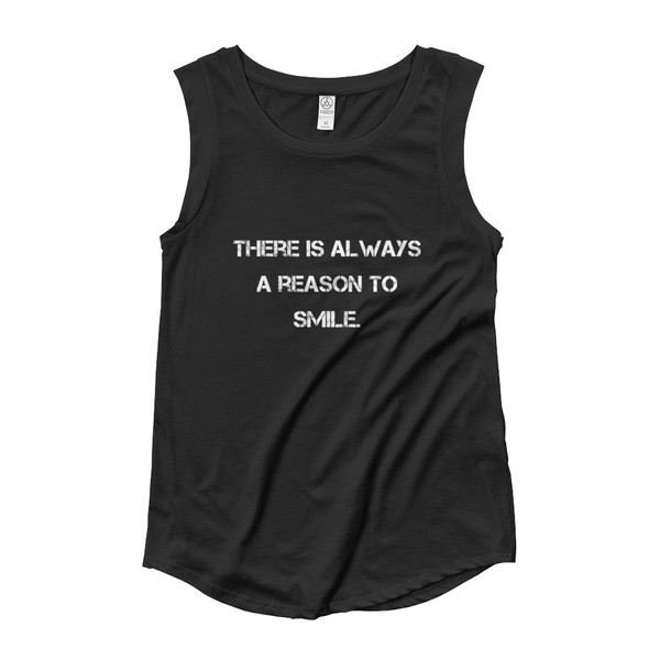 There is always a reason to smile. - Ladies' Cap Sleeve T-Shirt Motivational quotes 7825418