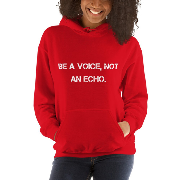 Be a voice, not an echo. - Unisex Hooded Sweatshirt Motivational quotes 7826175