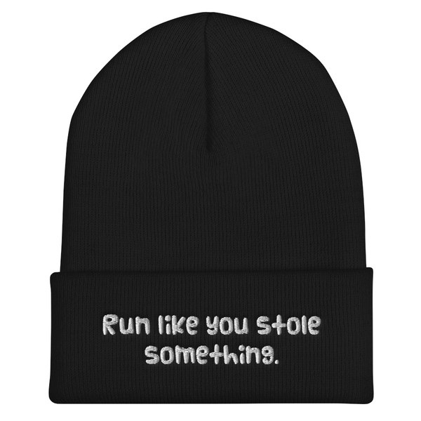 Run like you stole something. - 12" Cuffed Beanie Funny quotes 7820512