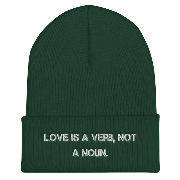 Love is a verb, not a noun. - 12" Cuffed Beanie Motivational quotes 7820565