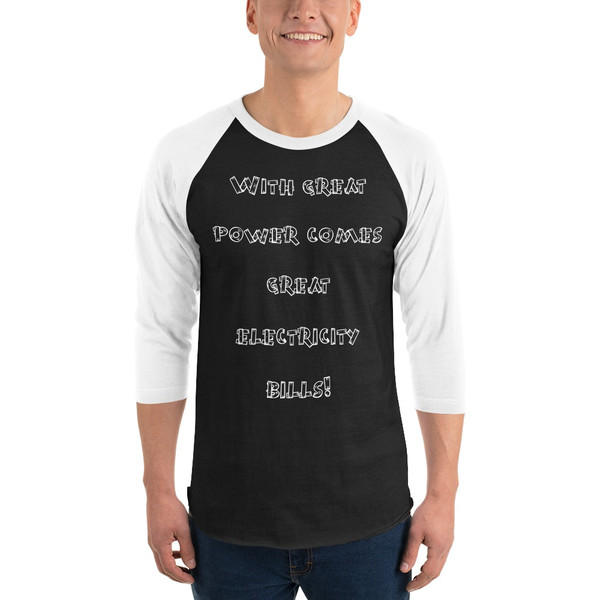 With great power comes great electricity bills! - Unisex Fine Jersey Raglan Tee Funny quotes 7829107