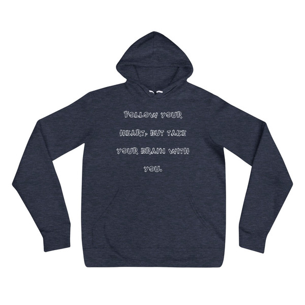 Follow your heart, but take your brain with you. - Unisex Fleece Pullover Hoodie Funny quotes 7832269
