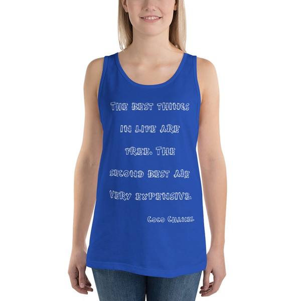 The best things in life are free. The second best are very expensive. - Coco Chanel - Unisex Jersey Tank Funny quotes 7830900