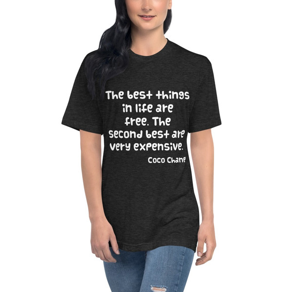The best things in life are free. The second best are very expensive. - Coco Chanel - Unisex Short Sleeve Crew Neck Funny quotes 7824771
