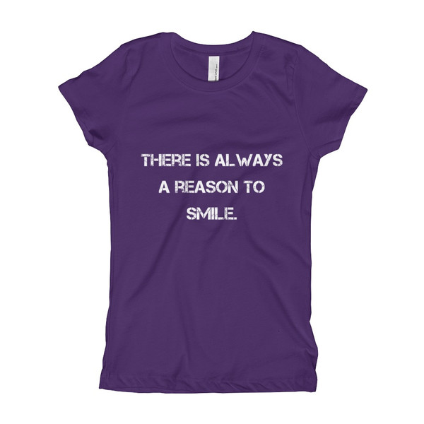 There is always a reason to smile. - Girl's The Princess Tee Motivational quotes 7823227