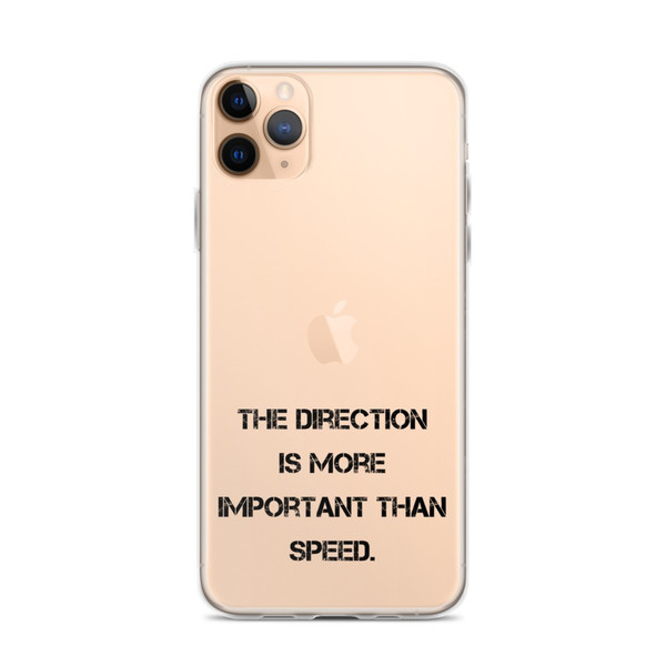 The direction is more important than speed. - iPhone Case Motivational quotes 7826965