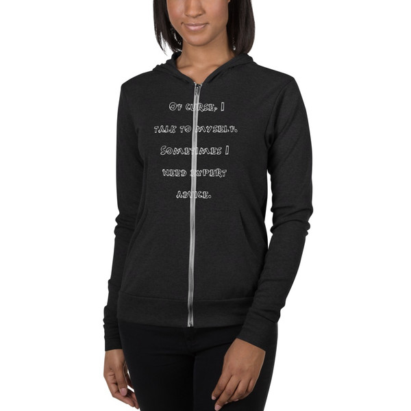 Of curse, I talk to myself. Sometimes I need expert advice. - Unisex Triblend Lightweight Zip Hoodie Funny quotes 7832153