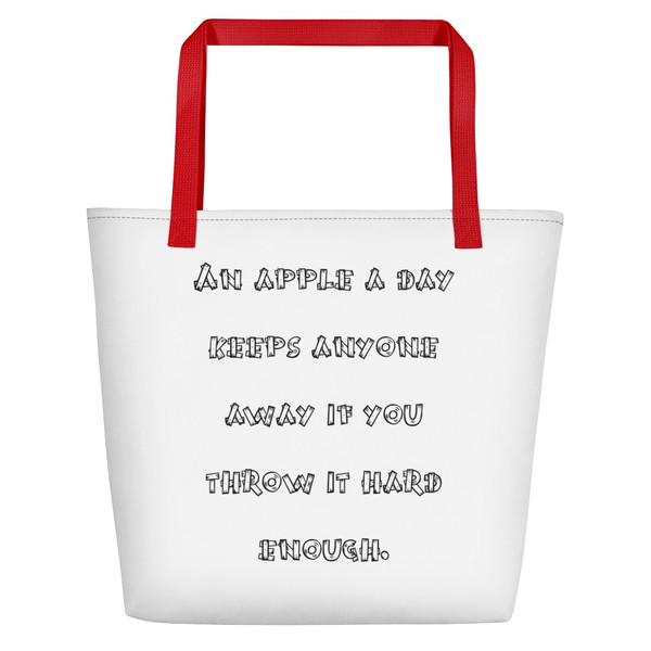 An apple a day keeps anyone away if you throw it hard enough. - Beach Bag Funny quotes 7831790