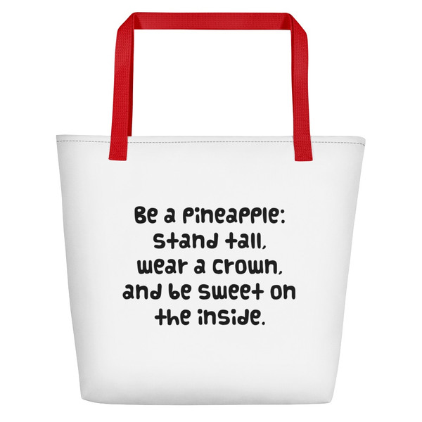 Be a pineapple: stand tall, wear a crown, and be sweet on the inside. - Beach Bag Funny quotes 7831276