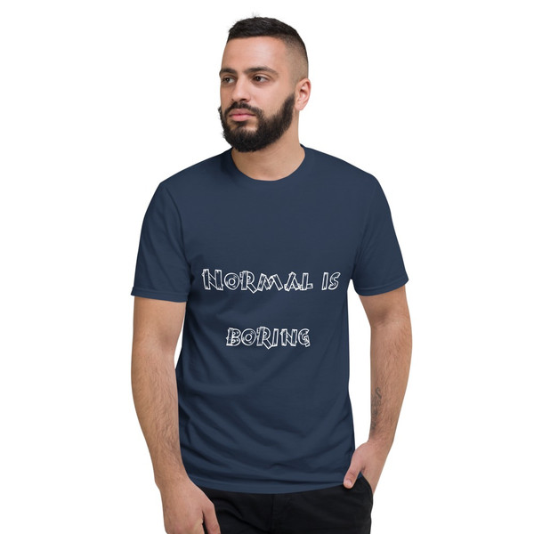Normal is boring - Lightweight Fashion Short Sleeve T-Shirt Funny quotes 7818426