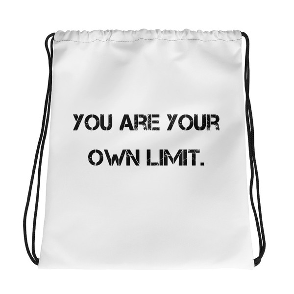 You are your own limit. - Drawstring Bag Motivational quotes 7832180