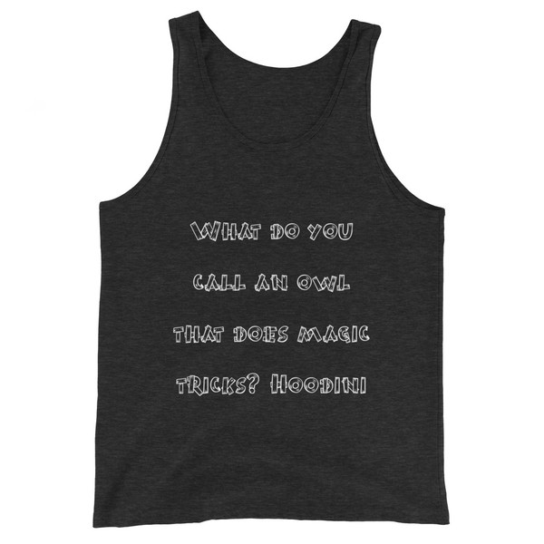 What do you call an owl that does magic tricks? Hoodini - Unisex Jersey Tank Funny quotes 7831250
