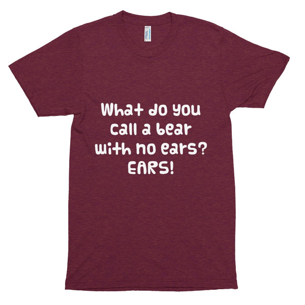 What do you call a bear with no ears? EARS! - Unisex Short Sleeve Track Shirt Funny quotes 7822471