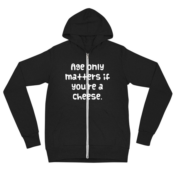 Age only matters if you're a cheese. - Unisex Triblend Lightweight Zip Hoodie Funny quotes 7831929