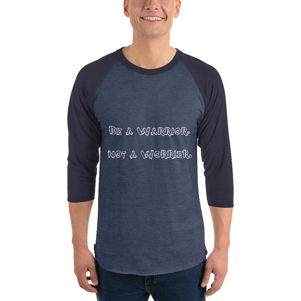 Be a Warrior, not a Worrier. - Unisex Fine Jersey Raglan Tee Funny quotes 7828670