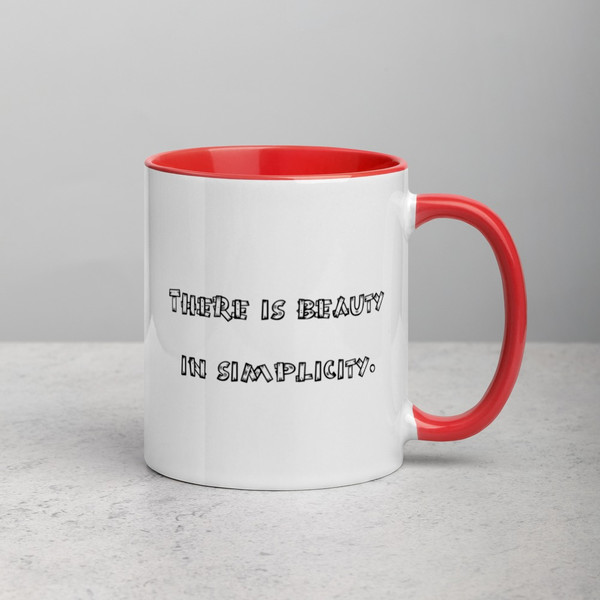 There is beauty in simplicity. - Ceramic Mug with Color Funny quotes 7819802
