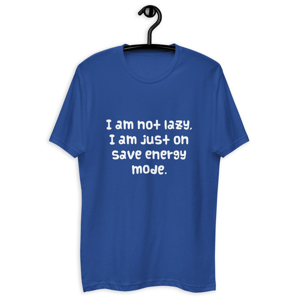 I am not lazy, I am just on save energy mode. - Fitted Long Sleeve Crew Funny quotes 7821431