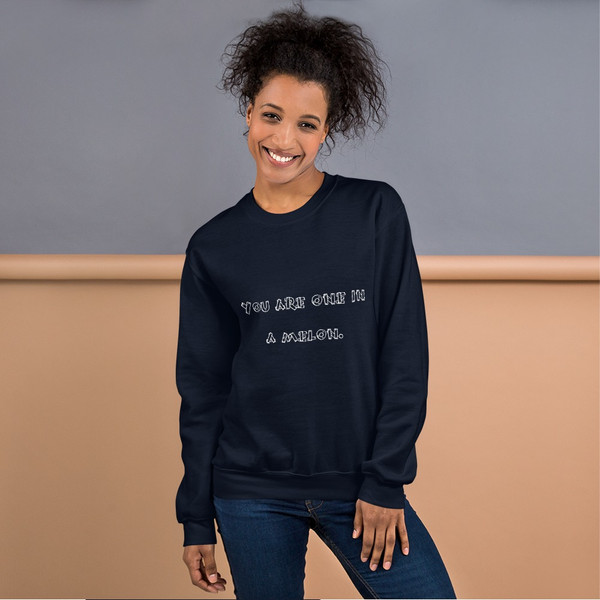 You are one in a melon. - Unisex Crewneck Sweatshirt Funny quotes 7823747
