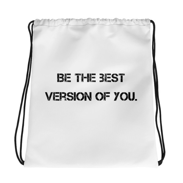 Be the best version of you. - Drawstring Bag Motivational quotes 7831968