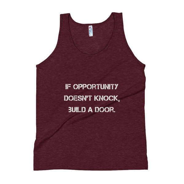 If opportunity doesn't knock, build a door. - Unisex Soft Tri-Blend Tank Motivational quotes 7825365