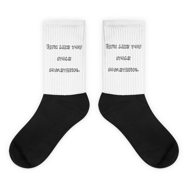 Run like you stole something. - Black Foot Socks Funny quotes 7827431