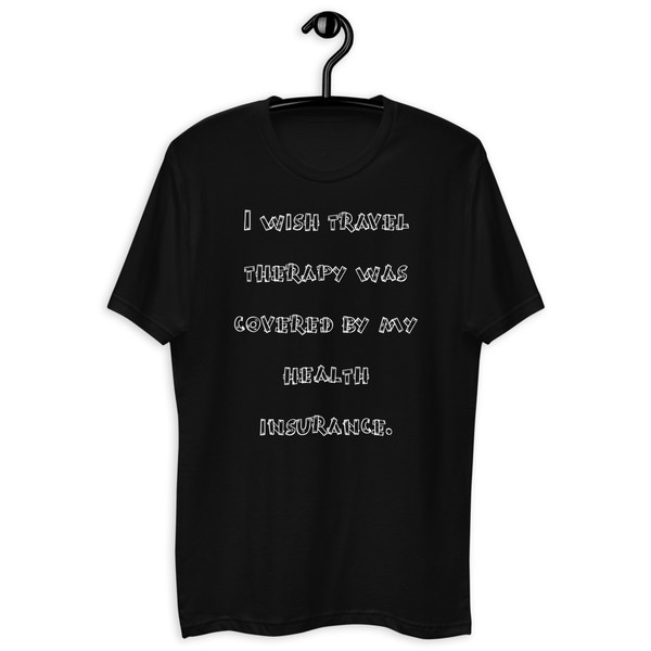 I wish travel therapy was covered by my health insurance. - Fitted Long Sleeve Crew Funny quotes 7821704