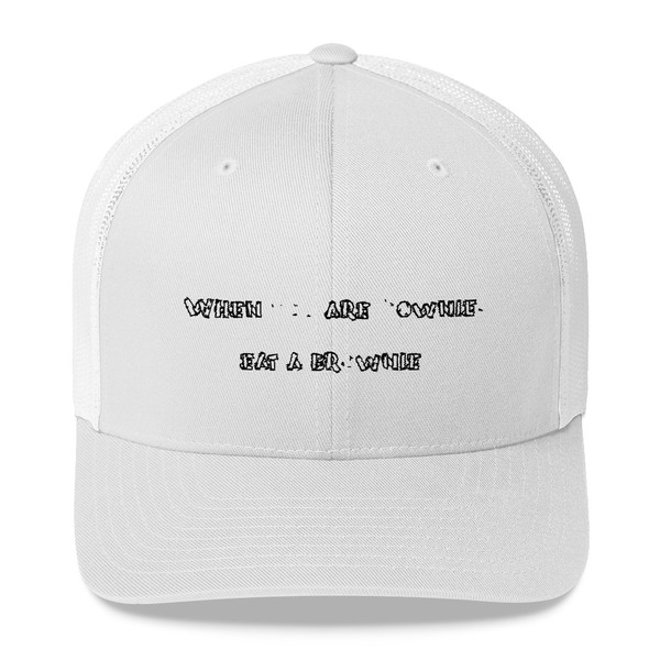 When you are Downie, eat a brownie. - Retro Trucker Cap Funny quotes 7820744