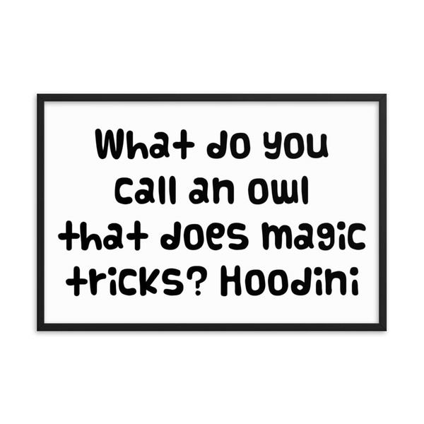 What do you call an owl that does magic tricks? Hoodini - Matte Paper Framed Poster Funny quotes 7820898