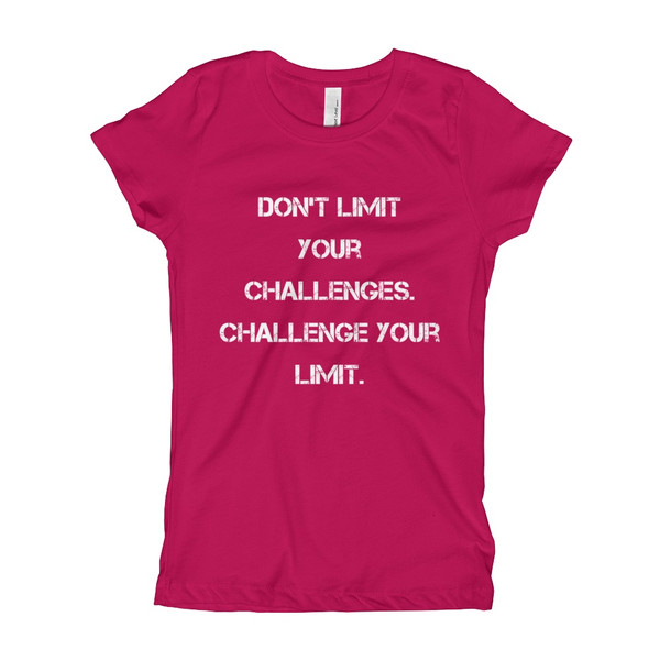 Don't limit your challenges. Challenge your limit. - Girl's The Princess Tee Motivational quotes 7816353