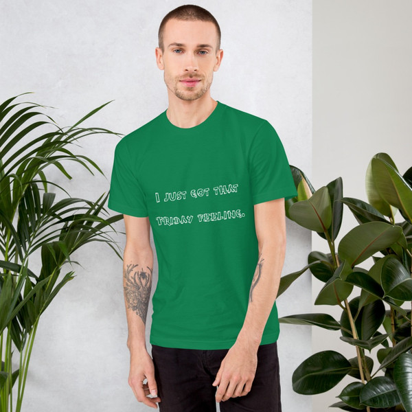I just got that Friday feeling. - Unisex Short Sleeve T-Shirt Funny quotes 7818771