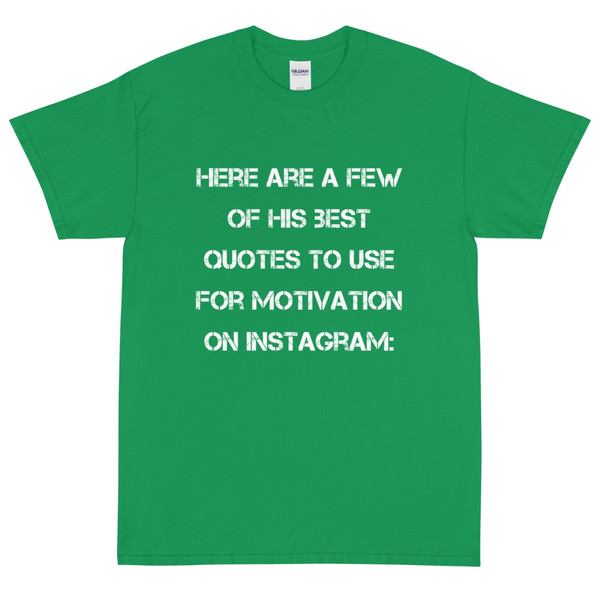Here are a few of his best quotes to use for motivation on Instagram: - Ultra Cotton T-Shirt Motivational quotes 7814729