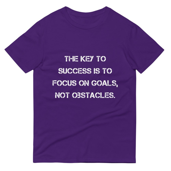 The key to success is to focus on goals, not obstacles. - Lightweight Fashion Short Sleeve T-Shirt Motivational quotes 7814386