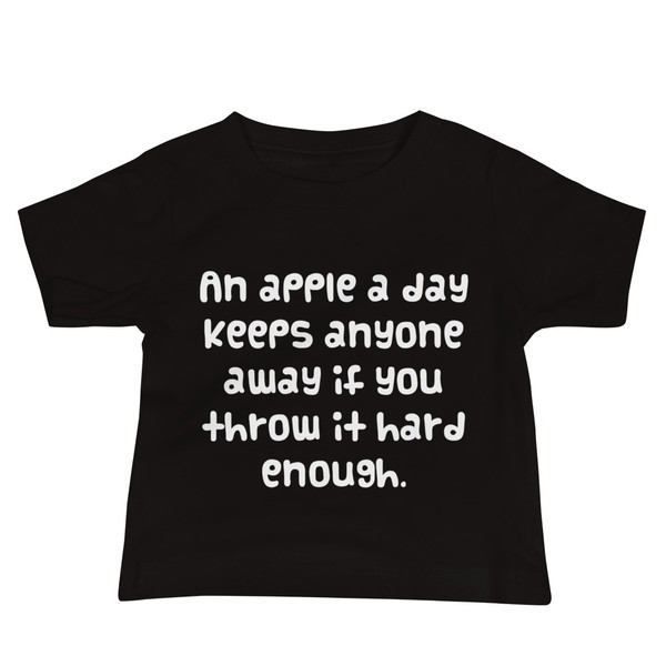 An apple a day keeps anyone away if you throw it hard enough. - Baby Short Sleeve Tee Funny quotes 7833596