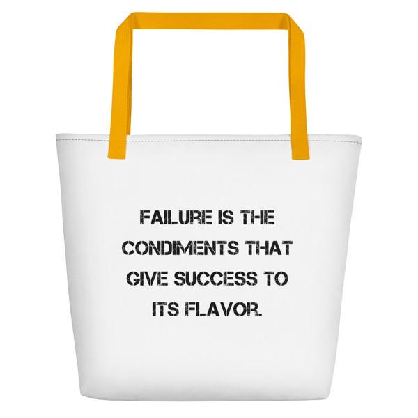 Failure is the condiments that give success to its flavor. - Beach Bag Motivational quotes 7833243